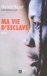 Ma vie d'esclave