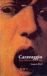 Caravaggio, una vida en claroscuro