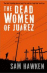 The Dead Women of Juarez