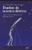 Due�os de nuestro destino