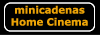 minicadenas Home Cinema