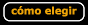 c&oacute;mo elegir