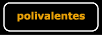 polivalentes