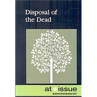 dispose of dead disposal of the dead at issue series achat livre prix fnac dispose of dead disposal of the dead at issue series achat livre prix fnac