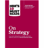 HBR's 10 Must Reads on Strategy (including featured article "What Is Strategy?" by Michael E. Porter)
