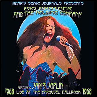 Couverture de Live at the Carousel Ballroom 1968 : Bear's Sonic journals presents Big Brother and the Holding company featuring Janis Joplin