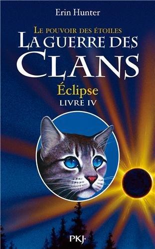 LA GUERRE DES CLANS (Cycle 3 - Tome 4) ECLIPSE de Erin Hunter 9782266230452