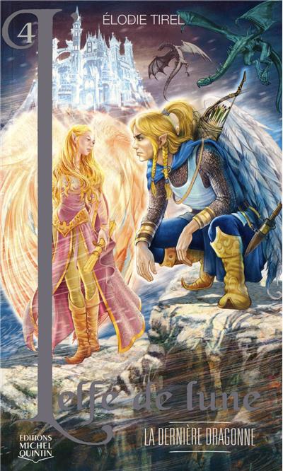 LUNA L'ELFE DE LA LUNE (Tome 4) LA DERNIERE DRAGONNE de Elodie Tirel 9782894354582