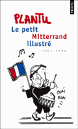 Le petit Mitterrand illustré, 1981-1996