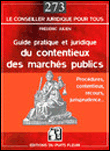 Guide pratique et juridique du contentieux des marchés publics