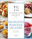 Le grand Livre Hachette des recettes pour tous les jours