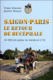 Le retour de Bucéphale : Saigon-Paris, 40.000 km autour du monde en 2CV