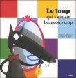 Le loup qui s'aimait beaucoup trop