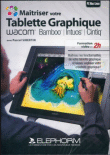 Maîtrisez votre tablette graphique WACOM - Bamboo/Intuos/Cintiq