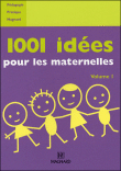 1001 Idees Pour Les Maternelles T1