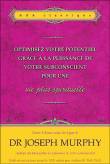 Optimisez votre potentiel pour une vie plus spirituelle