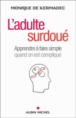 L'adulte surdoué : apprendre à faire simple quand on est compliqué