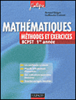 Mathématiques, méthodes et exercices BCPST 1ère année