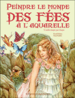 Peindre le monde des fées à l'aquarelle