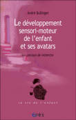 Développement sensori-moteur de l'enfant et ses avatars