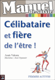 Manuel de survie célibataire et fière de l'être