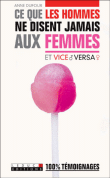 Ce que les hommes ne disent jamais aux femmes et vice versa