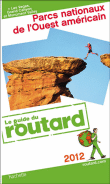 Guide du Routard Parcs nationaux de l'Ouest américain