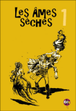 Les âmes sèches - Les âmes sèches, T1