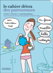Les Paresseuses - Le cahier détox des paresseuses