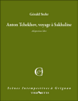 Anton Tchekov, voyage à Sakhaline