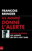 Ils avaient donné l'alerte - Whistle Blowers, ces agents qu'on a fait taire