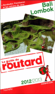 Guide du Routard Bali, Lombok : + Borobudur, Prambanan et les volcans de Java