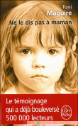 Ne le dis pas à maman : l'abus d'un père, la trahison d'une mère...