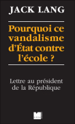 Pourquoi ce vandalisme d'état contre l'école ?