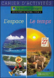 A monde ouvert - Découverte du monde L'espace / Le temps CP-CE1