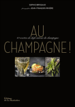 Dîners au champagne : 40 accords mets et vins