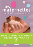 Les maternelles : Mon bébé de la naissance à 1 an
