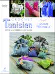Crochet tunisien : points fantaisie, déco et accessoires de mode