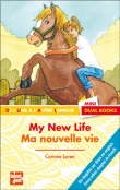 My new life / Ma nouvelle vie