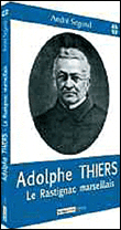 Adolphe Thiers, le Rastignac marseillais