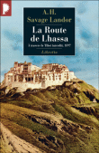 La route de Lhassa, à travers le Tibet interdit, 1897-1898