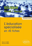 Education spécialisée en 45 fiches