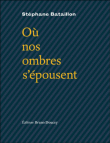 Où nos ombres s'épousent