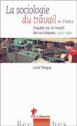 Une histoire de la sociologie du travail en France