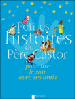 Petites histoires du Père Castor - Pour lire le soir avec ses amis
