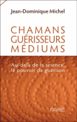 Chamans, guérisseurs, médiums