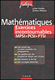 Mathématiques, les exercices incontournables MPSI-PCSI-PTSI