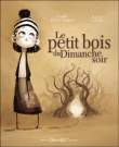 Le petit bois du dimanche soir