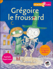 Grégoire le froussard