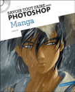Savoir tout faire avec Photoshop manga